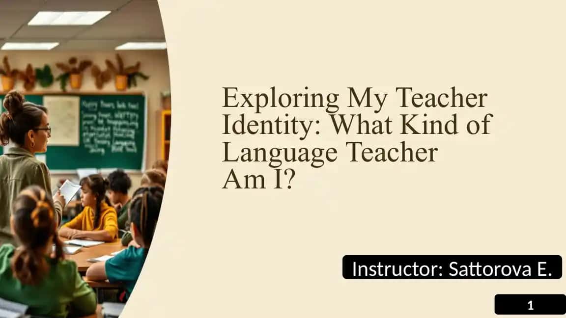Exploring My Teacher Identity: What Kind of Language Teacher AmI?