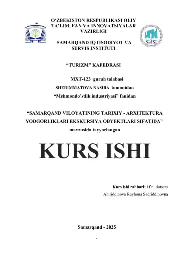 “SAMARQAND VILOYATINING TARIXIY - ARXITEKTURA YODGORLIKLARI EKSKURSIYA OBYEKTLARI SIFATIDA” KURS ISHI
