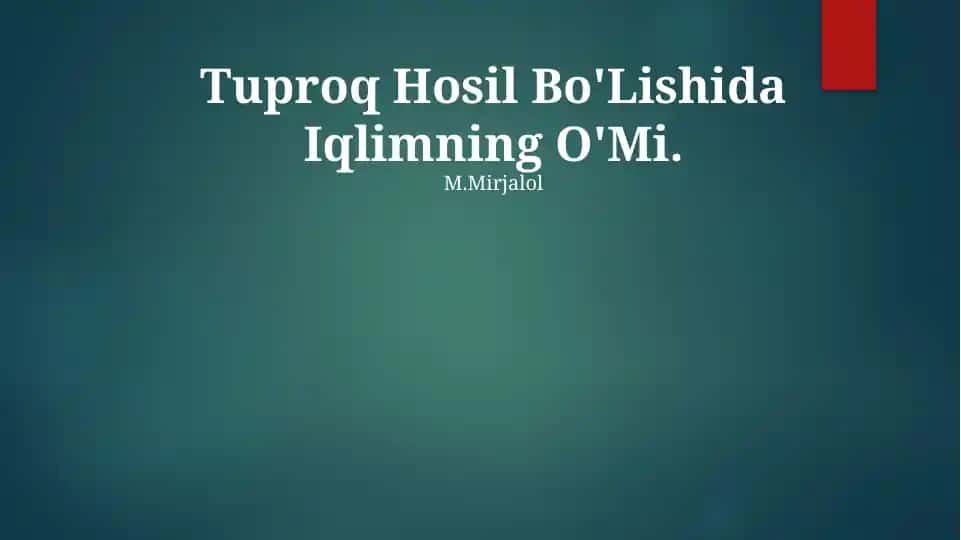 Tuproq Hosil Bo'Lishida Iqlimning O'Mi