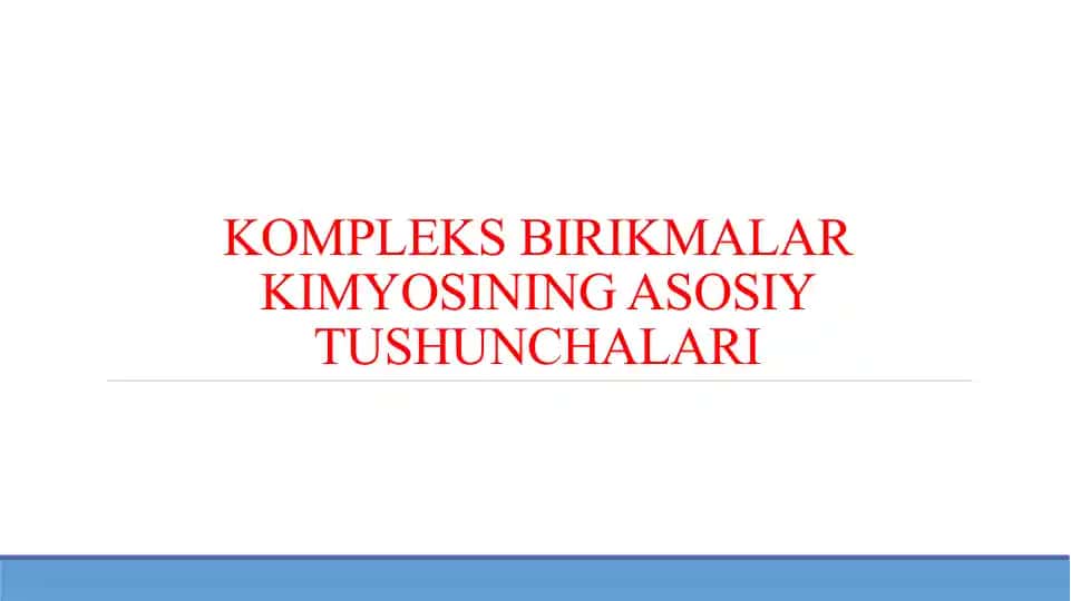 KOMPLEKS BIRIKMALAR KIMYOSINING ASOSIY TUSHUNCHALARI