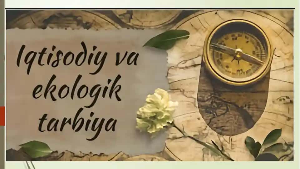 IQTISODIY VA EKOLOGIK TARBIYA