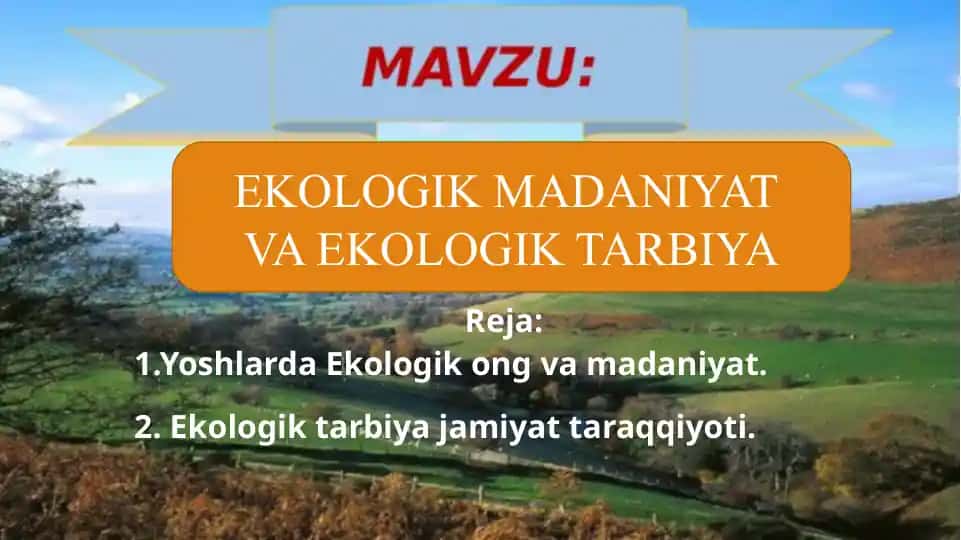 Ekologik madaniyat va ekologik tarbiya