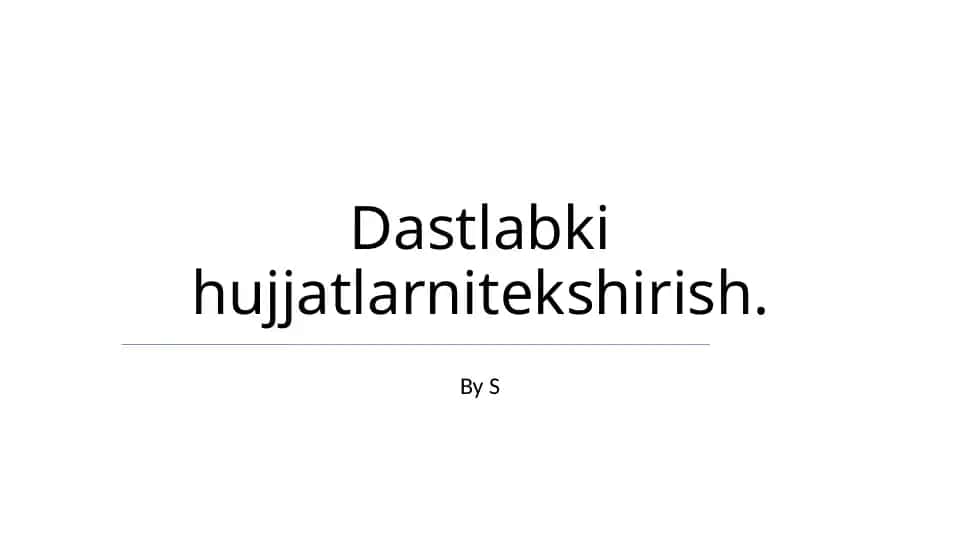 Dastlabki hujjatlarni tekshirish