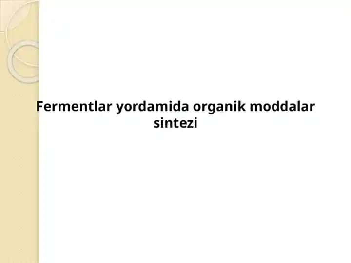 Fermentlaryordamida organik moddalar sintezi