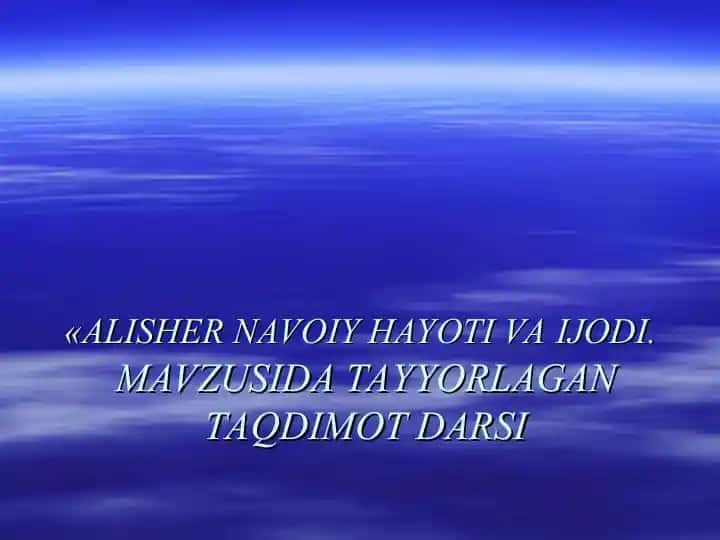 Alisher Navoiy Hayoti va Ijodi
