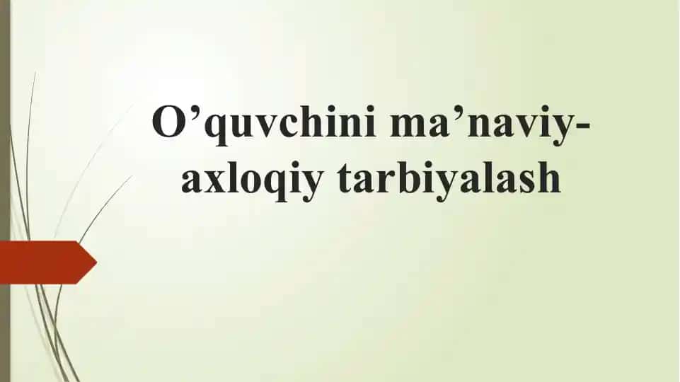 O‘quvchilarga m’naviy-axloqiy tarbiyalash