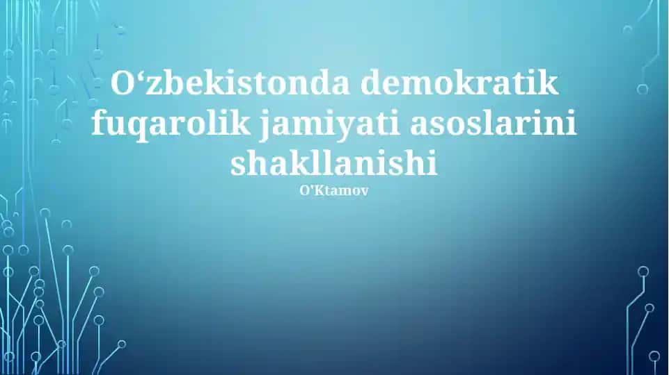 Oʻzbekistonda demokratik fuqarolik jamiyati asoslarini shakllanishi