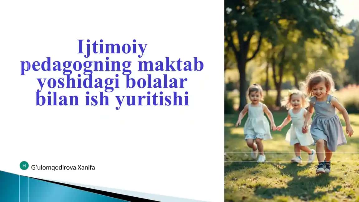 Ijtimoiy pedagogning maktab yoshidagi bolalar bilan ish yuritishi