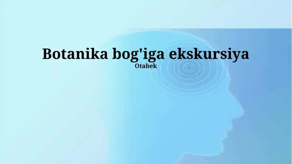 Botanika bog'iga ekskursiya