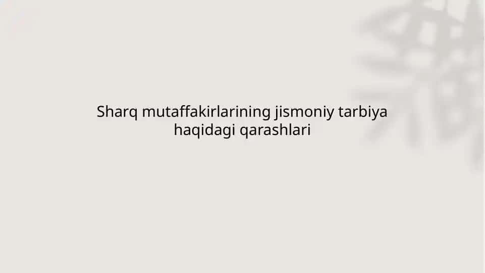 Sharq mutaffakirlarining jismoniy tarbiya haqidagi qarashlari