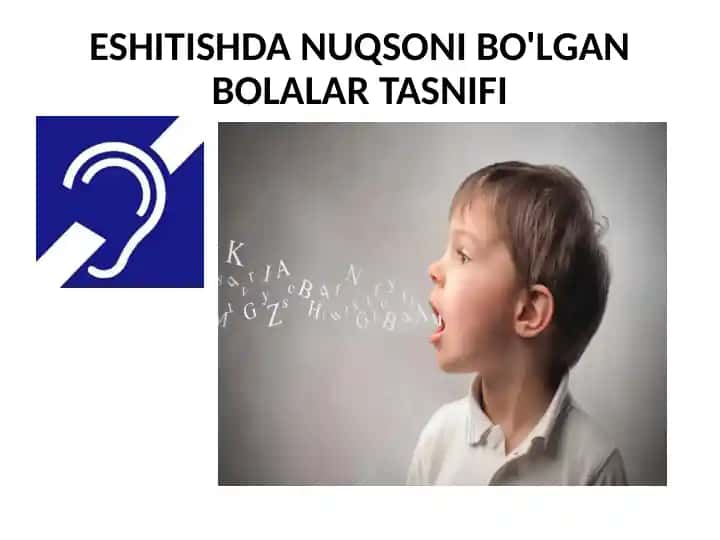ESHITISHDA NUQSONI BO'LGAN BOLALAR TASNIFI