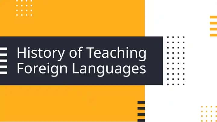 History of Teaching Foreign Languages