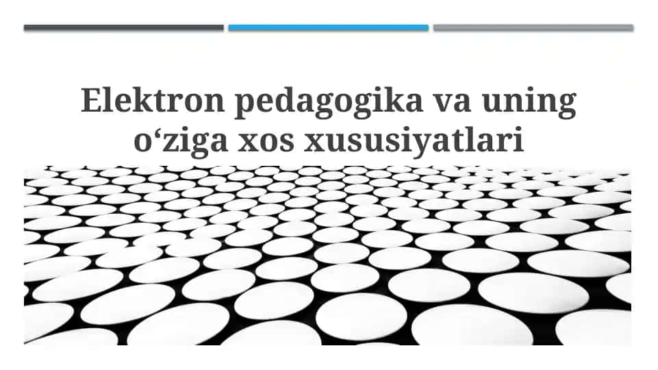 Elektron pedagogika va uning o‘ziga xos xususiyatlari