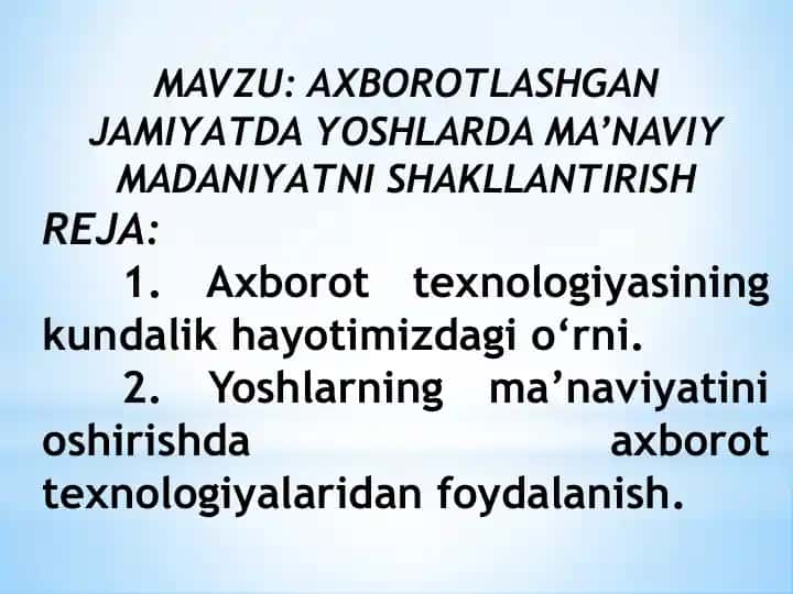 AXBOROTLAShGAN JAMIYaTDA YoShLARDA MA’NAVIY MADANIYaTNI ShAKLLANTIRISh