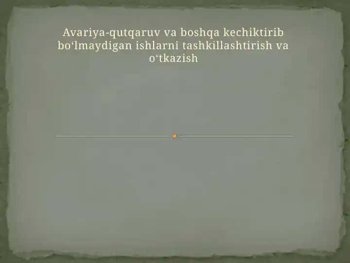 Avariya-qutqaruv va boshqa kechiktirishlarni tashkil etish va o'tkazish