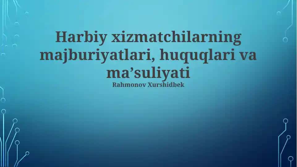 Harbiy xizmatchilarning majburiyatlari, huquqlari va maʼsuliyati