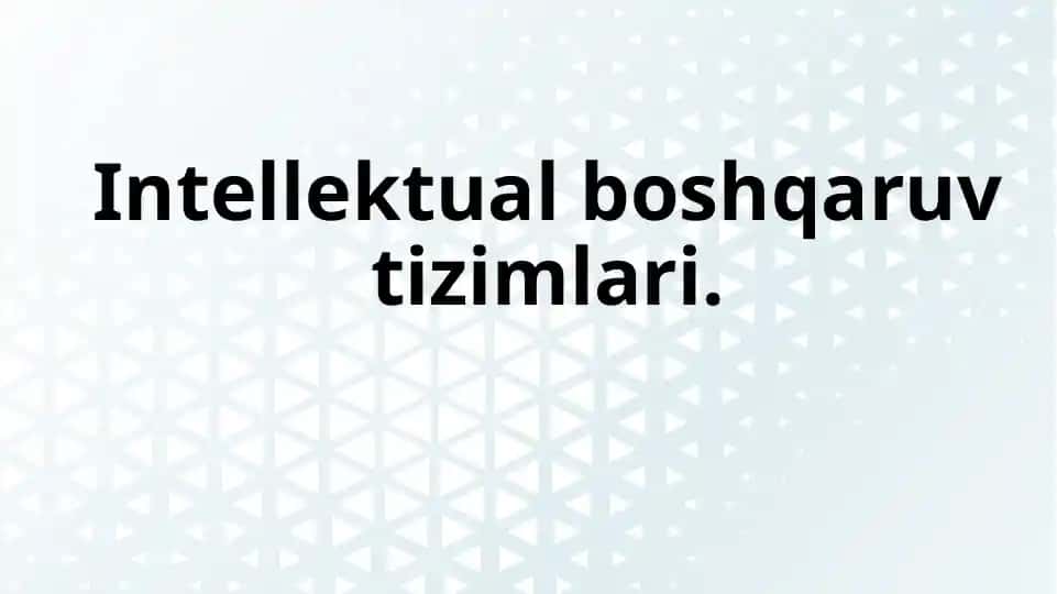 Intellektual boshqaruv tizimlari