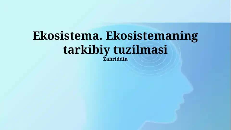 Ekosistema. Ekosistemaning tarkibiy tuzilmasi