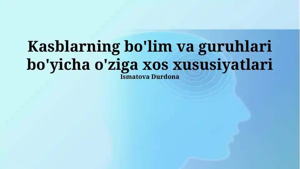 Kasblarning bo'lim va guruhlari bo'yicha o'ziga xos xususiyatlari