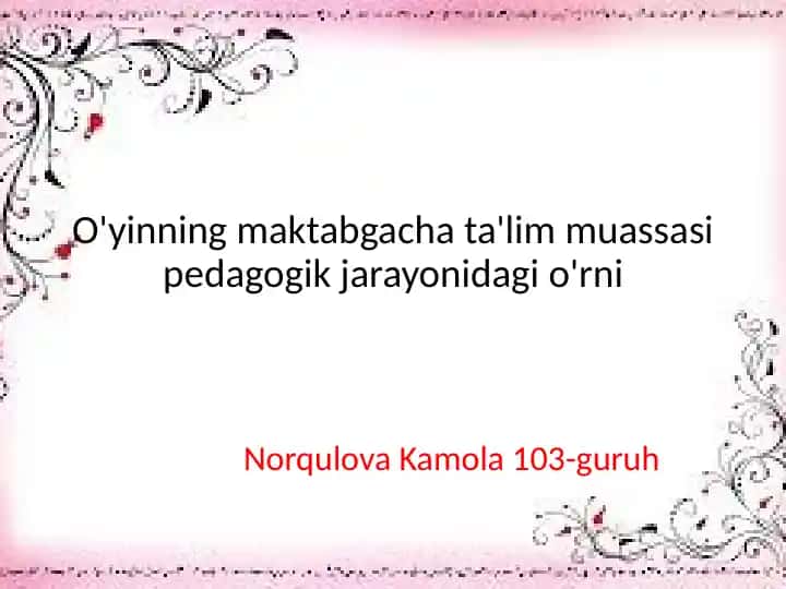 O'yinning maktabgacha ta'lim muassasi pedagogik jarayonidagi o'rni