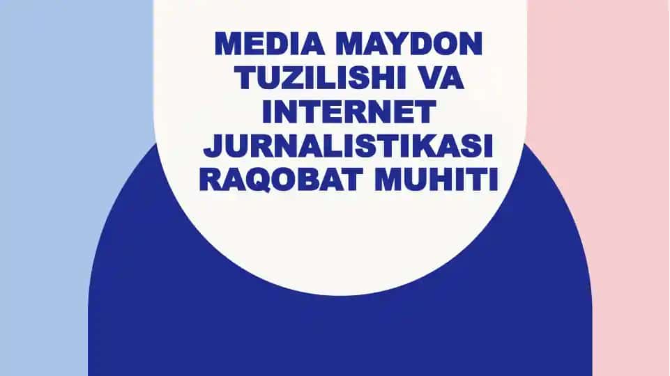 Media maydon tuzilishi va internet jurnalistikasi raqobat muhiti