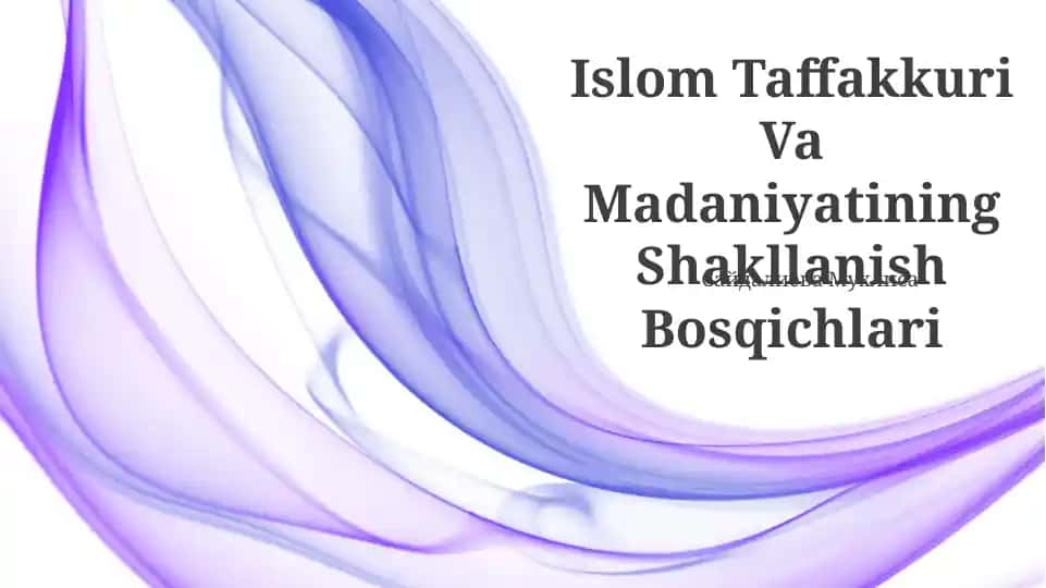 Islom Taffakkuri Va Madaniyatining Shakllanish Bosqichlari