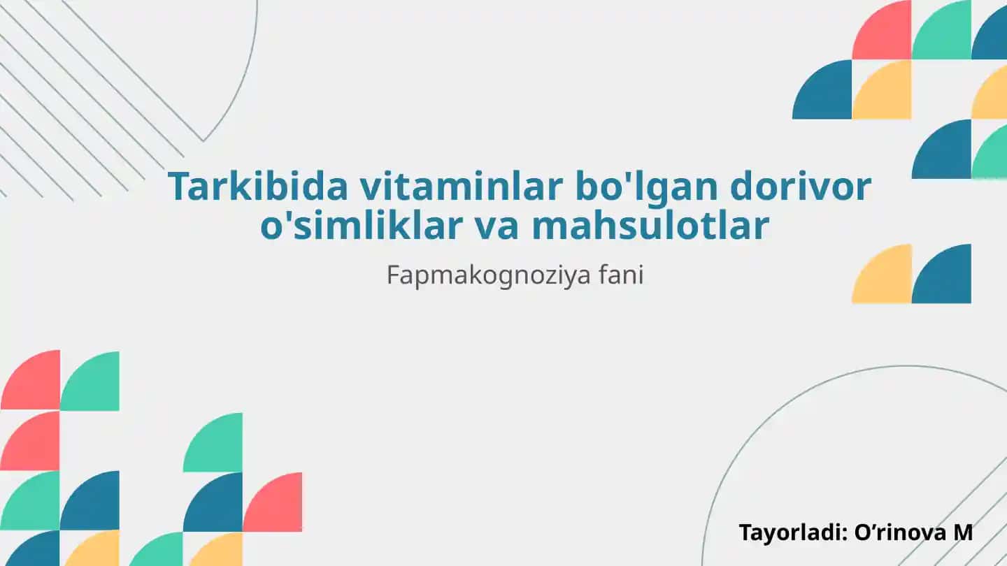 Tarkibida vitaminlar bo'lgan dorivor o'simliklar va mahsulotlar