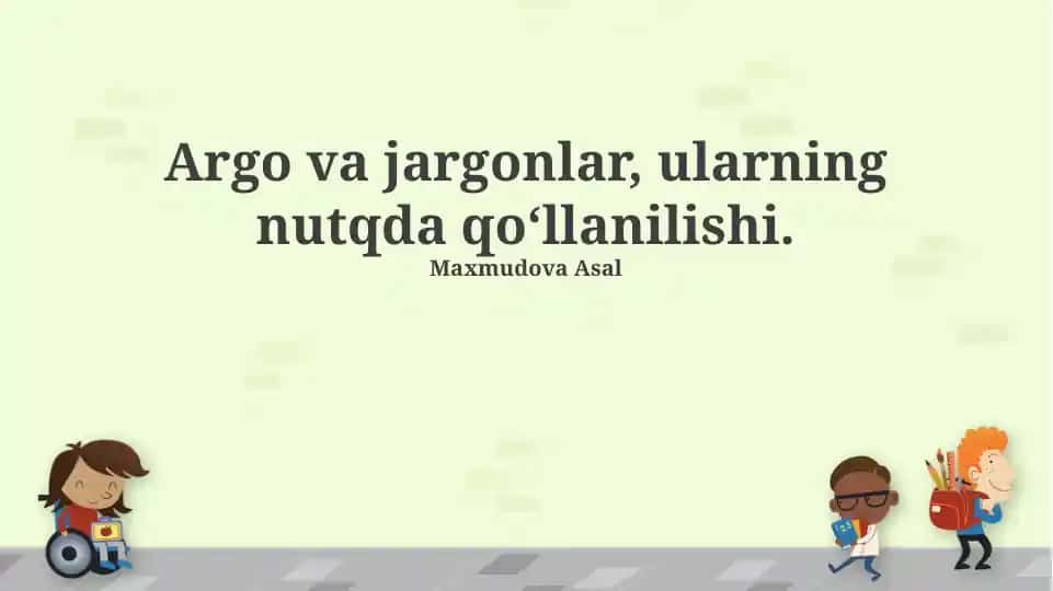 Argo va jargonlar, ularning nutqda qo‘llanilishi