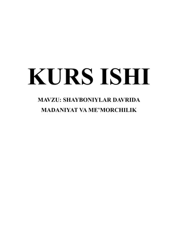 SHAYBONIYLAR DAVRIDA MADANIYAT VA ME’MORCHILIK