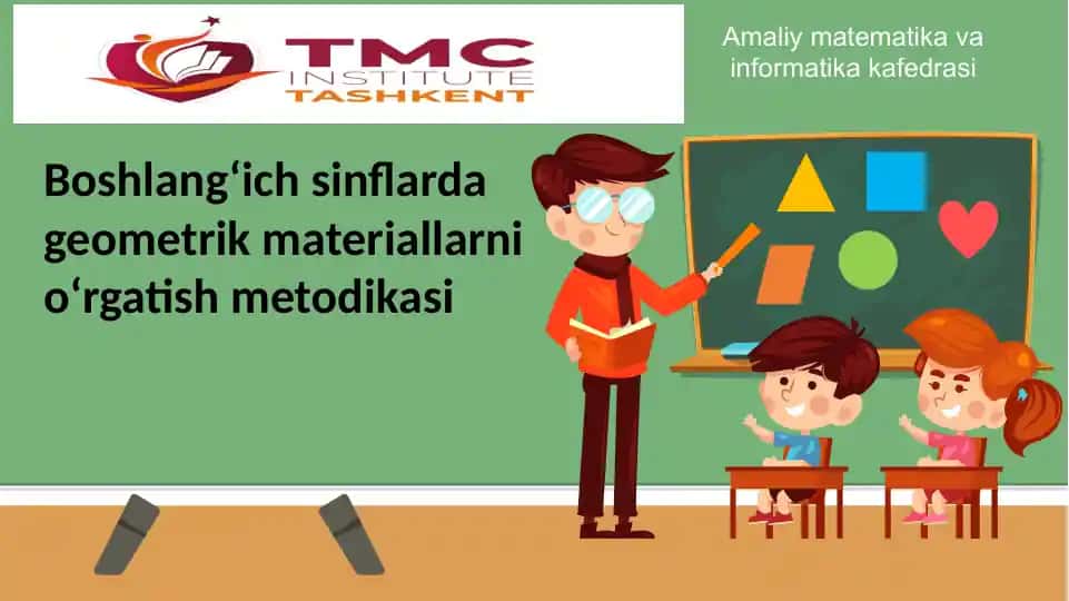 Boshlang‘ich sinflarda geometrik materiallarni o‘rgatish metodikasi