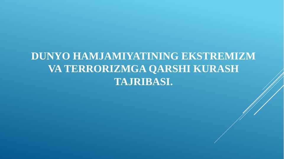 DUNYO HAMJAMIYATINING EKSTREMIZM VA TERRORIZMGA QARSHI KURASH TAJRIBASI.