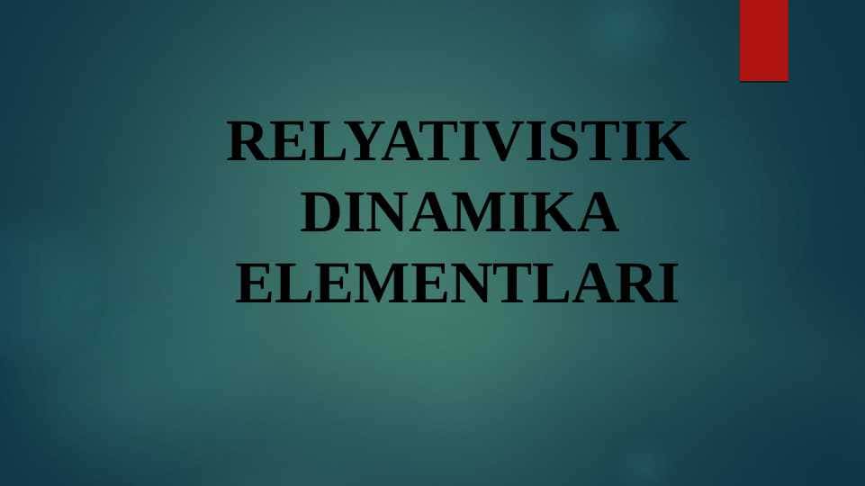 relyavistik dinamikasi
