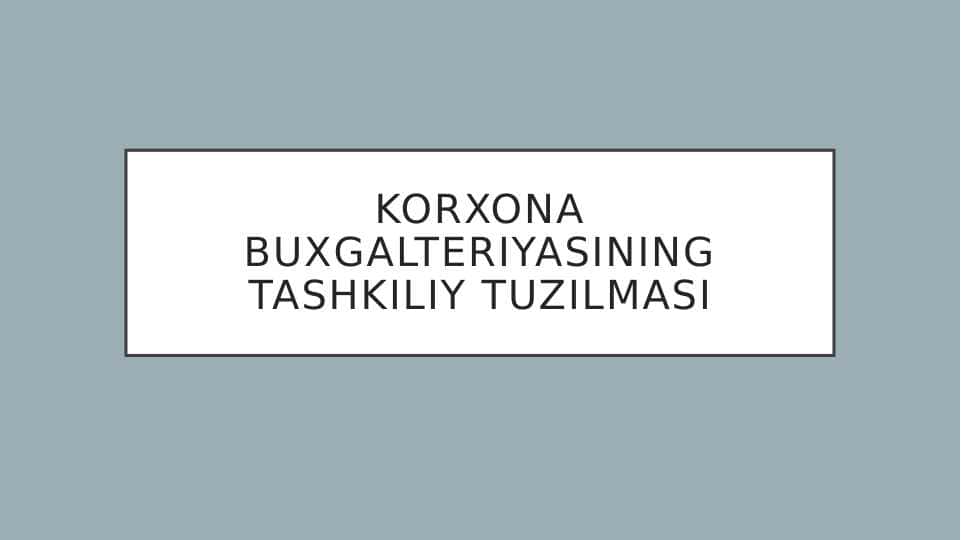 Korxona Buxgalteriyasining Tashkiliy Tuzilmasi