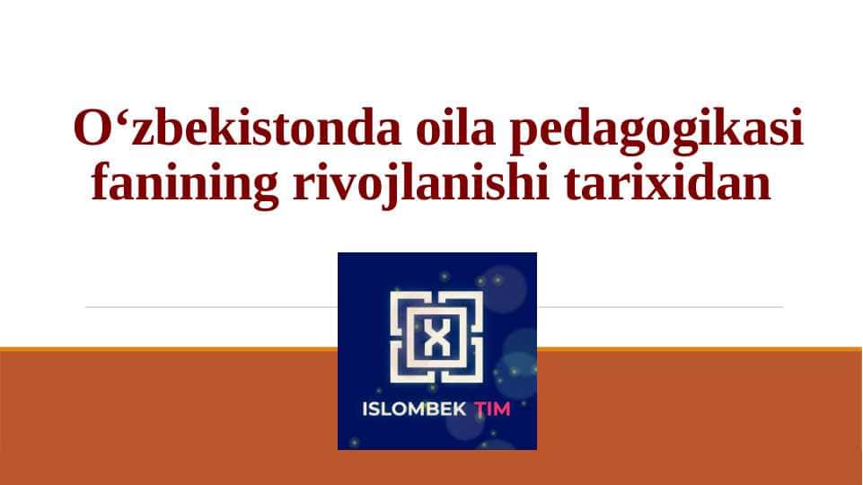 O‘zbekistonda oila pedagogikasi fanining rivojlanishi tarixidan