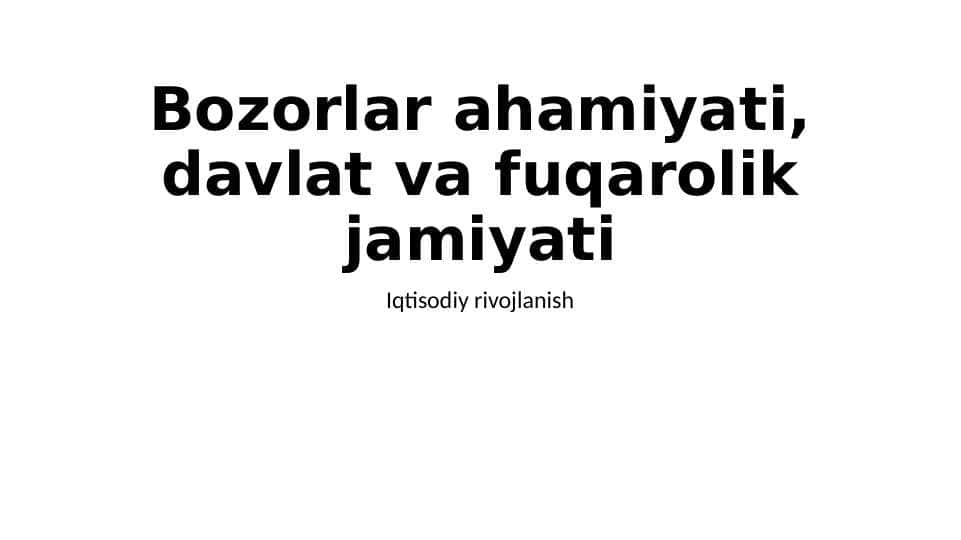 Bozorlar ahamiyati, davlat va fuqarolik jamiyati