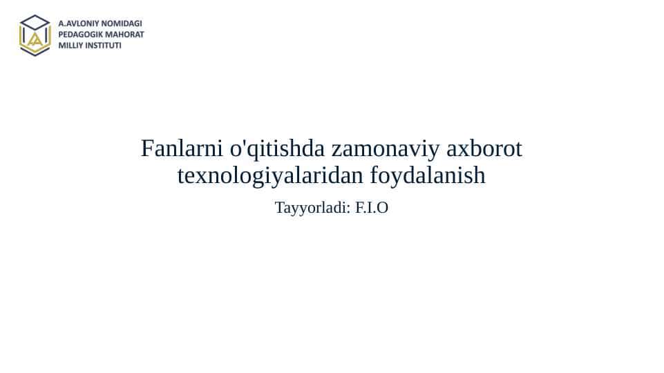 Fanlarni o'qitishda zamonaviy axborot texnologiyalaridan foydalanish