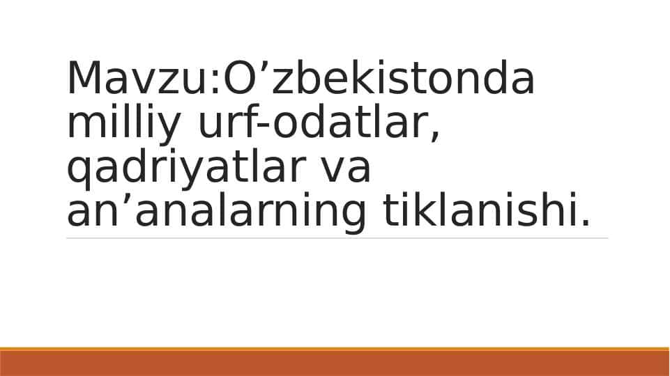 O’zbekistonda milliy urf-odatlar, qadriyatlar va an’analarning tiklanishi.