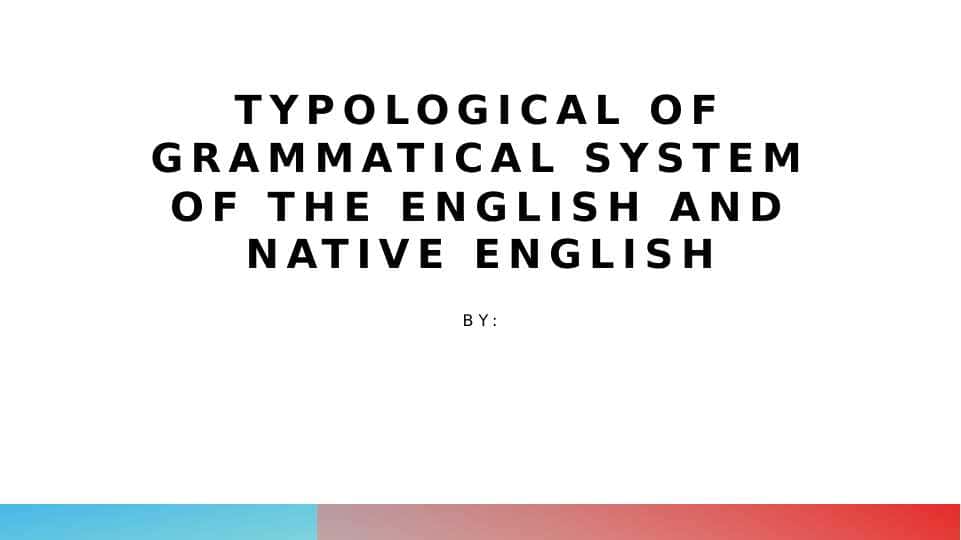 Typological of grammatical system of the English and native English