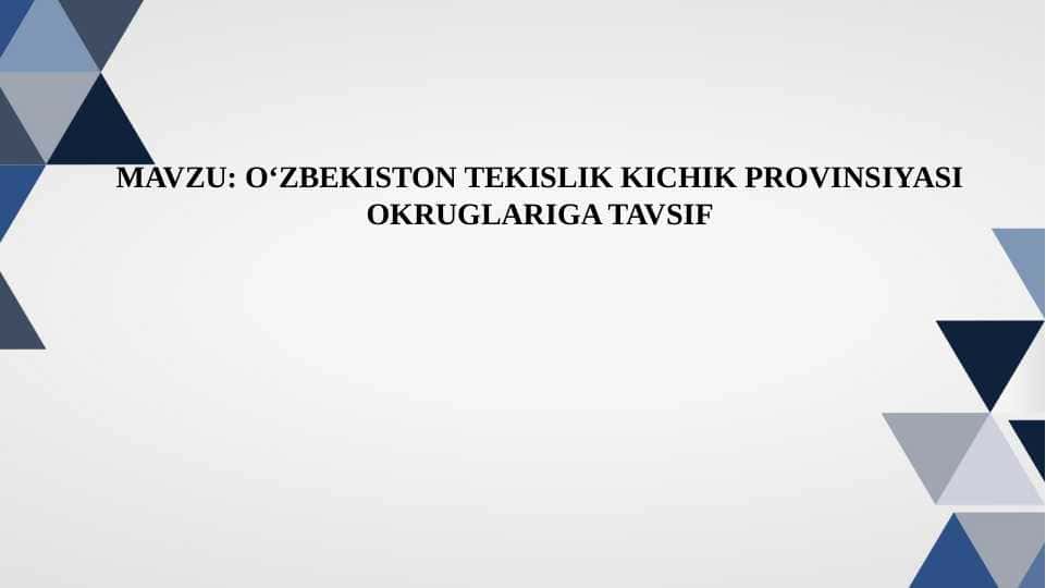 O‘ZBEKISTON TEKISLIK KICHIK PROVINSIYASI OKRUGLARIGA TAVSIF