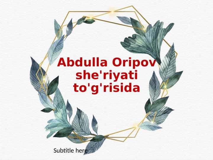Abdulla Oripov she'riyati to'g'risida