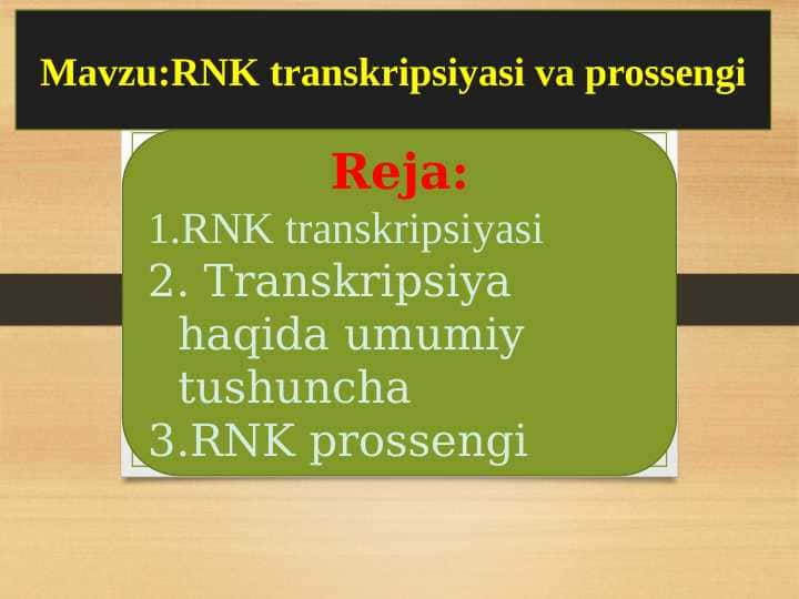 RNK transkripsiyasi va prossengi