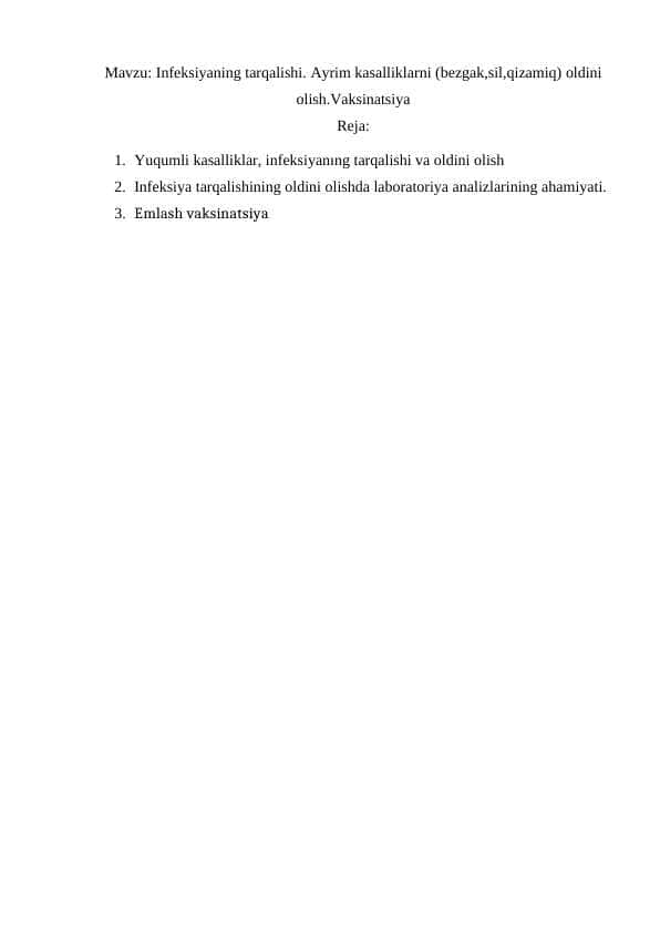 Infeksiyaning tarqalishi. Ayrim kasalliklarni (bezgak,sil,qizamiq) oldini olish.Vaksinatsiya