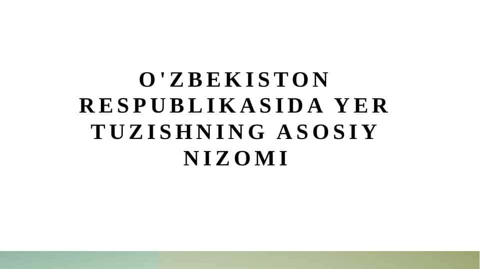 O'zbekiston Respublikasida yer tuzishning asosiy nizomi
