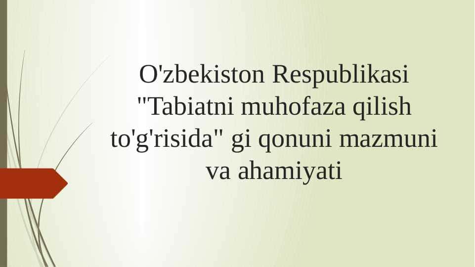 O'zbekiston Respublikasi "Tabiatni muhofaza qilish to'g'risida" gi qonuni mazmuni va ahamiyati