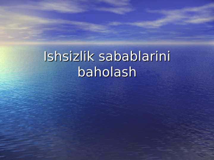 Ishsizlik sabablarini baholash