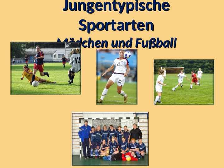 Jungentypische Sportarten Mädchen und Fußball