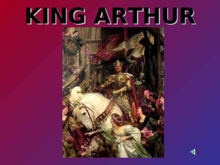 KING ARTHUR