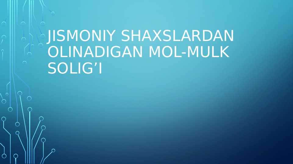 Jismoniy shaxslardan olinadigan mol-mulk solig’I