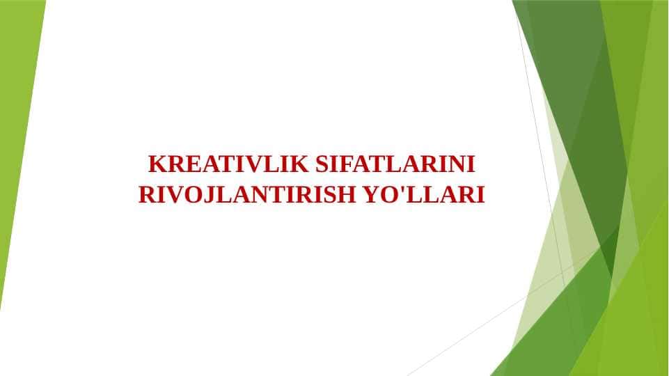 KREATIVLIK SIFATLARINI RIVOJLANTIRISH YO'LLARI