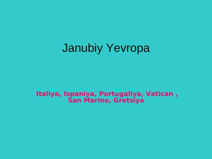 Janubiy Yevropa tarixi, dini, etnologiyasi haqida prezentatsiya